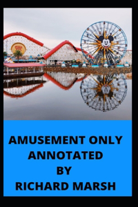 Amusement Only Annotated