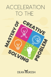 Acceleration To The Mastery Of Creative Problem Solving