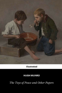 The Toys of Peace and Other Papers Illustrated