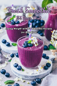 Fresh Smoothie For Your Diet