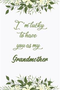 I'm Lucky To Have You As My Grandmother