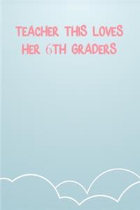 Teacher This Loves Her 6Th Graders