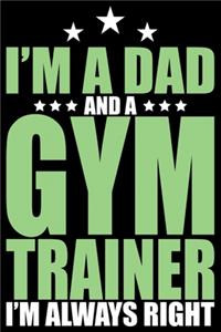 I'm A Dad And A Gym Trainer I'm Always Right