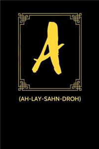 A (ah-lay-SAHN-droh)