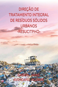 Direção de Tratamento Integral de Resíduos Sólidos Urbanos. -Resucitpho-