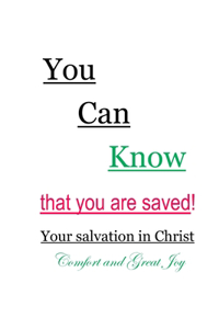 You Can Know that you are saved! Your salvation in Christ