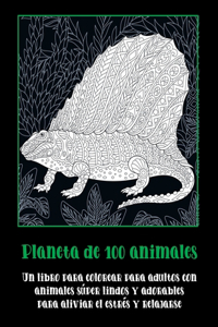 Planeta de 100 animales - Un libro para colorear para adultos con animales súper lindos y adorables para aliviar el estrés y relajarse
