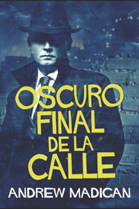 Oscuro Final de la Calle