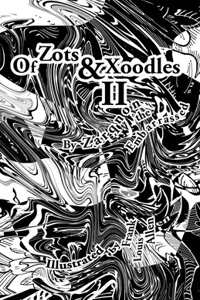 Of Zots and Xoodles II