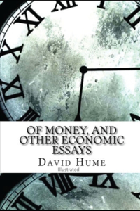 Of Money, and Other Economic Essays illustrated