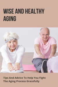 Wise And Healthy Aging