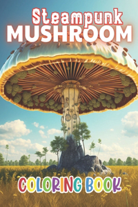 Steampunk Mushroom Coloring Book