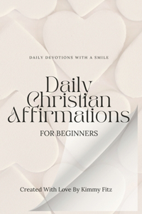 Daily Christian Affirmations for Beginners