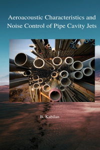 Aeroacoustic characteristics and Noise control and pipe cavity jets