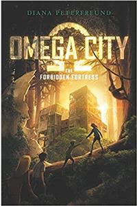 Omega City: The Forbidden Fortress