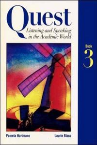 Quest: Listening and Speaking in the Academic World: Bk. 3