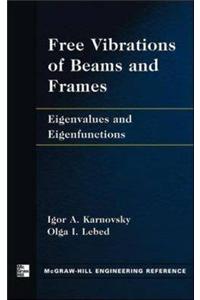 Free Vibrations of Beams and Frames: Eigenvalues and Eigenfunctions