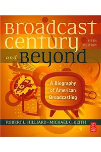 The Broadcast Century and Beyond