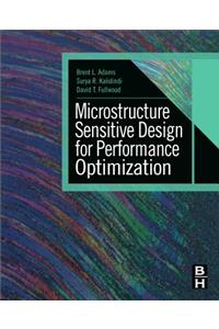 Microstructure-Sensitive Design for Performance Optimization