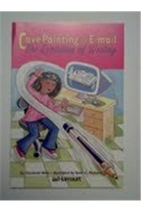Harcourt School Publishers Trophies: Advanced-Level Grade 6 Cave Painting/E-mail