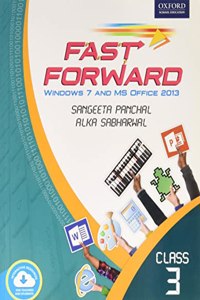 Fast Forward: Windows 7 And Ms Office 2013 Book 3-Opp-R