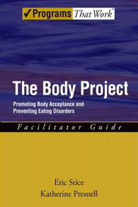 The Body Project: Promoting Body Acceptance and Preventing Eating Disorders: Facilitator Guide