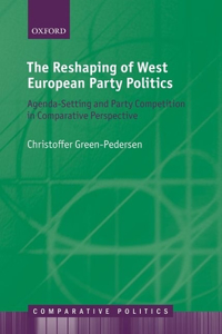 The Reshaping of West European Party Politics