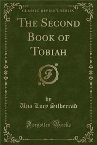 The Second Book of Tobiah (Classic Reprint)
