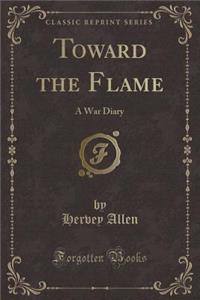 Toward the Flame