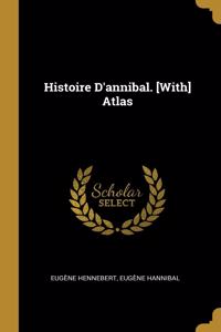 Histoire D'annibal. [With] Atlas