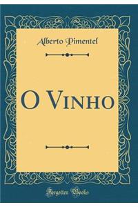 O Vinho (Classic Reprint)