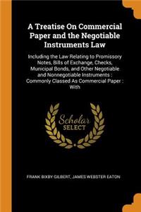 Treatise On Commercial Paper and the Negotiable Instruments Law
