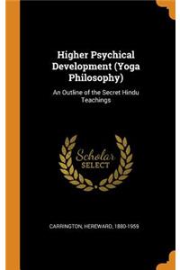Higher Psychical Development (Yoga Philosophy)