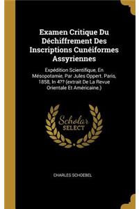 Examen Critique Du Déchiffrement Des Inscriptions Cunéiformes Assyriennes