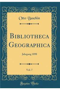 Bibliotheca Geographica, Vol. 7: Jahrgang 1898 (Classic Reprint)