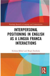 Interpersonal Positioning in English as a Lingua Franca Interactions