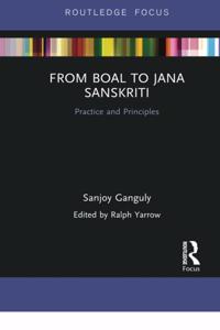 From Boal to Jana Sanskriti: Practice and Principles