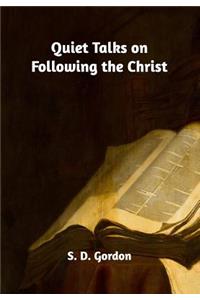 Quiet Talks on Following the Christ