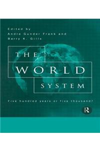 The World System: Five Hundred Years or Five Thousand?