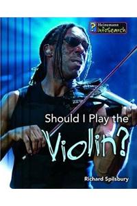 Should I Play the Violin?