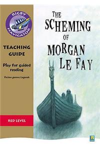 Navigator Plays: Year 6 Red level The Scheming of Morgan Le Fay Teacher Notes