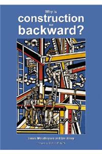 Why is construction so backward?