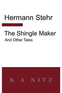 Shingle Maker and Other Tales