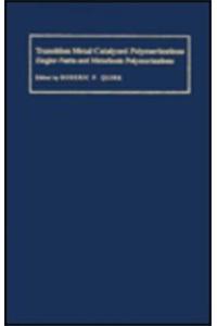 Transition Metal Catalyzed Polymerizations: Zigler-Natta and Metathesis Polymerizations: 2nd: Ziegler-Netta and Metathesis Polymerizations