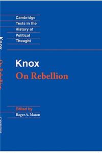 Knox: On Rebellion