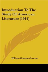 Introduction To The Study Of American Literature (1914)