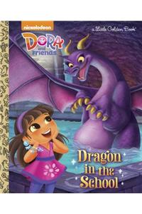 Dragon in the School (Dora and Friends)
