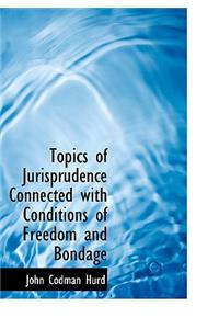 Topics of Jurisprudence Connected with Conditions of Freedom and Bondage