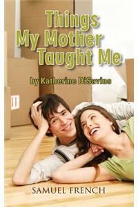 Things My Mother Taught Me