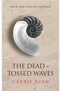 The Dead-Tossed Waves